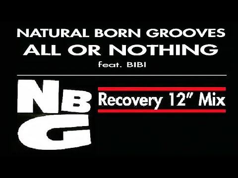 Natural Born Grooves - All Or Nothing (Recovery 12' Mix)