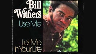 Bill Withers   Use Me   HQ