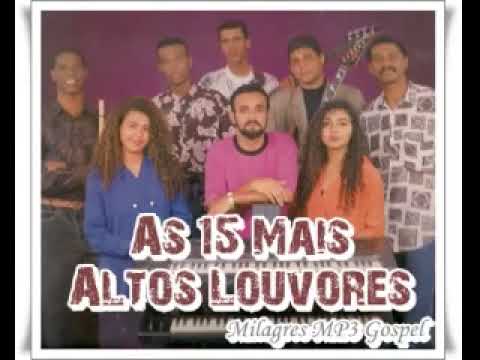 As 15 mais   Altos Louvores