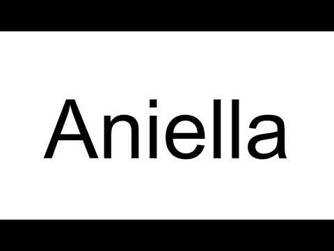 How to Pronounce Aniella ( Italian )