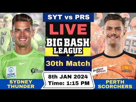Live Sydney Thunder vs Perth Scorchers | SYT vs PRS Live 30th Match T20 Big Bash League 2023-24