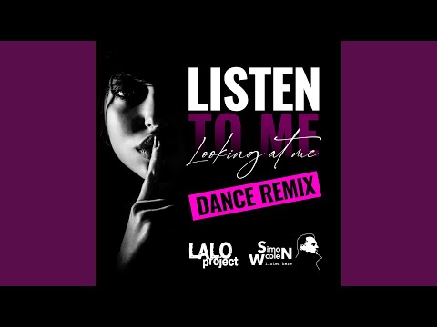 Listen to Me, Looking at Me (Dance Remix)