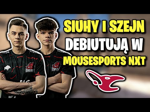 SIUHY I SZEJN DEBIUTUJĄ W MOUSESPORTS NXT!!! ACE W 3 SEKUNDY - CSGO BEST MOMENTS