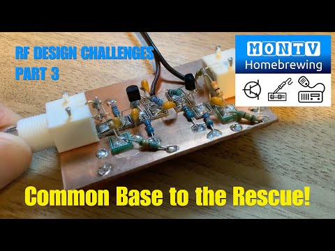 66 - Common Base to the Rescue! (RF Design Challenges: PART 3)