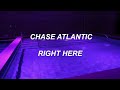 Chase Atlantic Right Here Lyrics Lyrics Righthere