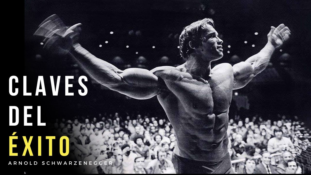 Claves del éxito - Discurso Arnold Schwarzenegger