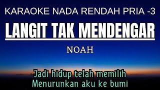 Download lagu Noah - Langit Tak Mendengar (Karaoke Lower Key Nada Rendah Pria -3 B) mp3