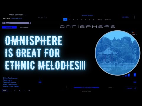 OMNISPHERE IS GREAT FOR ETHNIC MELODIES!!!