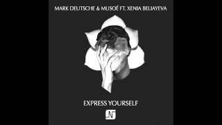 Mark Deutsche & Musoé ft  Xenia Beliayeva - Express Yourself (Ernesto Ferreyra Remix) - Noir Music
