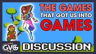 How Did Our Love of Games Begin? The GVG Crew's Gaming Origin Stories - DISCUSSION