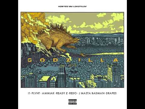I1, plvnt., AMMIAK, reAdy Z, Redo, J MASTA BADMAN, Drapes (hosted… - Godzilla