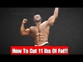 How To CUT WEIGHT (LOSE FAT, KEEP MUSCLE) | Lose 11Lbs