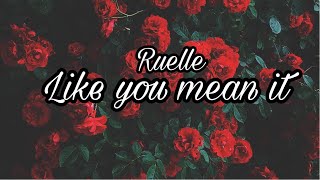Ruelle | Like you mean it | lyrics