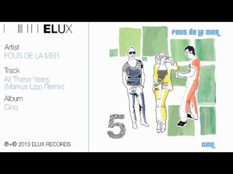 Fous De La Mer - All These Years feat. Clair Dietrich (Markus Lipp Remix)