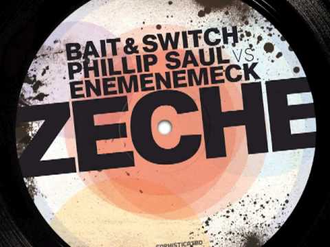 Bait and Switch & Phillip Saul vs. Enemenemeck - Zeche