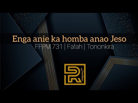 Enga anie ka homba anao Jeso | FFPM 731 | Fafah | Tononkira