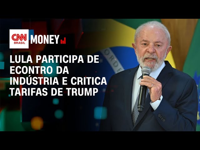 Lula participa de econtro da indústria e critica tarifas de Trump | Fechamento de Mercado