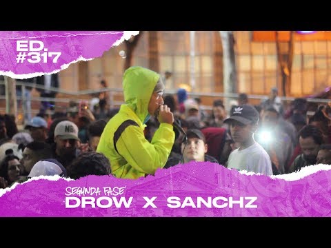 Drow x Sanchz (2ª Fase) | 317ª Batalha da Matrix - 20/08/2019