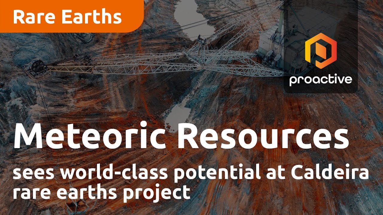 Meteoric Resources sees world-class potential at Caldeira rare earths project