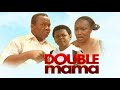 Pawpaw Double Mama OSITAIHEME CHINEDU IKED 2022 LATEST NIGERIAN NOLLYWOOD COMEDY MOVIE FULL
