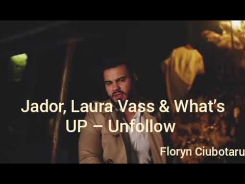 Jador ❌Laura Vass ❌What's UP. Unfollow. 💜