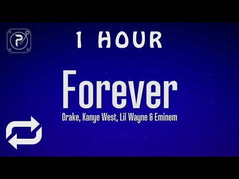 [1 HOUR 🕐 ] Drake, Kanye West, Lil Wayne, Eminem - Forever (Lyrics)