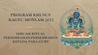 Program Khusus Kagyu Monlam 2022 • Sebuah Ritual Persembahan-Persembahan kepada Para Guru