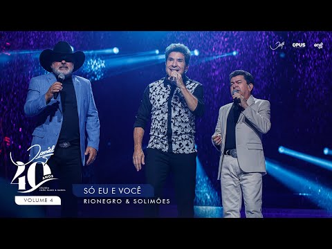 Daniel Oficial - Só Eu e Você - Ao Vivo - Daniel, Rionegro & Solimões | DVD Daniel 40 Anos