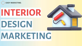 Interior design marketing: Top interior design marketing strategies