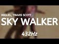 Miguel Sky Walker Ft Travis Scott 432Hz