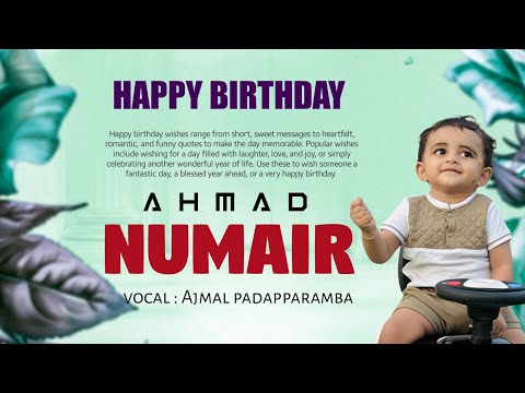 AHMAD NUMAIR|BIRTHDAY SONG|AJMAL PADAPPARAMBA|2026|#trending #birthdaysong #birthday#birthdaygift  