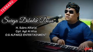 Download lagu Surga Dibalik Dosa || H. Subro Alfarizi || Cipt. Agil Al Atas || O.G Alfariz Entertainment mp3 Download lagu Surga Dibalik Dosa || H. Subro Alfarizi || Cipt. Agil Al Atas || O.G Alfariz Entertainment mp3