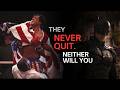 They Never Quit Neither Will You Motivation Video
