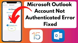 How To Fix Microsoft Outlook Account Not Authenticated Error on iOS Device | Microsoft Sign in Error