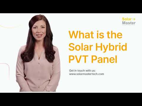 What is the Solar Hybrid PVT Panel？Double Your Energy Savings with a Solar Hybrid PVT Panel.
