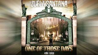 Juelz Santana - One Of Those Days