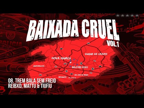 8- Trem Bala sem Freio - Rei Bxd | Mattú | Tiu Fiu (Prod. Bebeto)