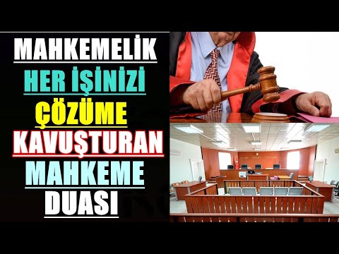 MAHKEMELİK HER İŞİNİZİ ÇÖZÜME KAVUŞTURAN  MAHKEME DUASI