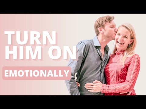 5 Strange Ways to Turn a Guy On Emotionally