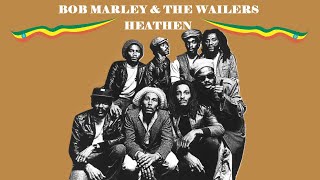 Bob Marley & the Wailers ~ Heathen (Live with lyrics/c.c.)