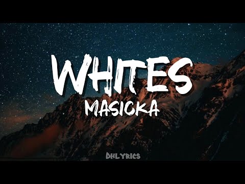 Masicka - Whites (Lyrics)