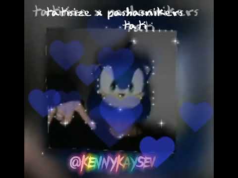 tatisize & pashasnikers - tati (speed up)