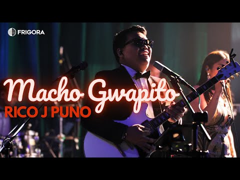 Macho Gwapito (cover) - Rico J. Puno | FRIGORA