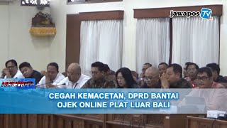Download lagu CEGAH KEMACETAN, DPRD BANTAI OJEK ONLINE PLAT LUAR BALI || BERANDA NUSANTARA mp3