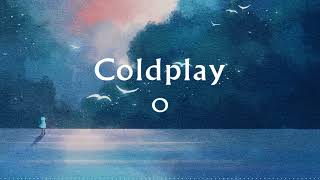 Coldplay - O / 가사 해석