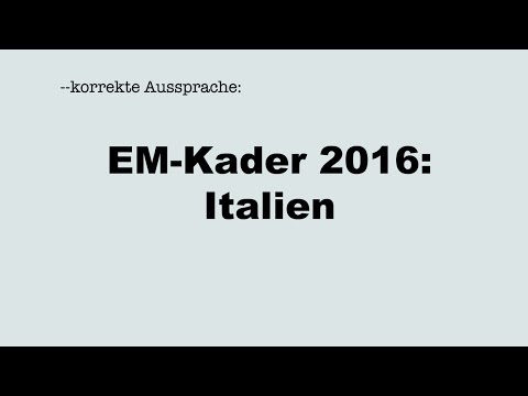 Korrekte Aussprache der EM-Fußballer*innen 2016: ITALIEN