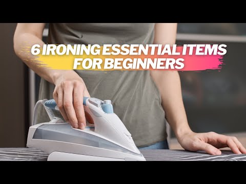 Top 6 Ironing Essential Items for Beginners