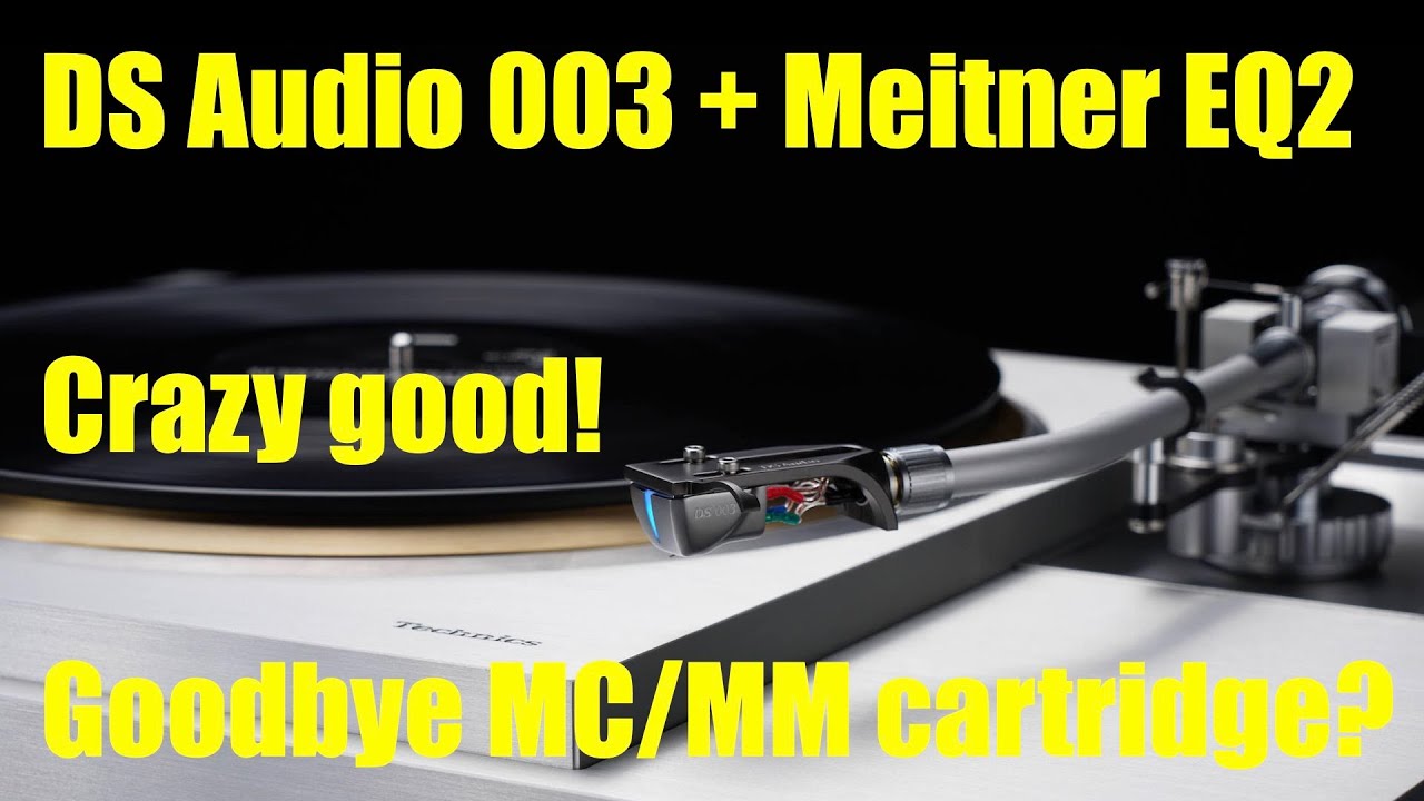 Review: DS Audio 003 + Meitner EQ2 | MC/MM Killer | |record playback | hifi equipment | video review