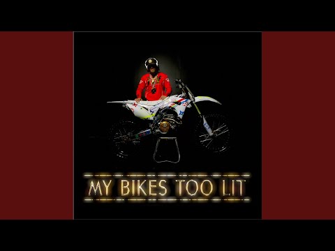 My Bikes Too Lit