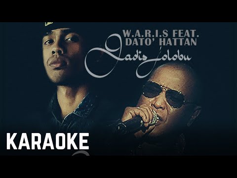 W.A.R.I.S Feat. Dato' Hattan - Gadis Jolobu Karaoke Official